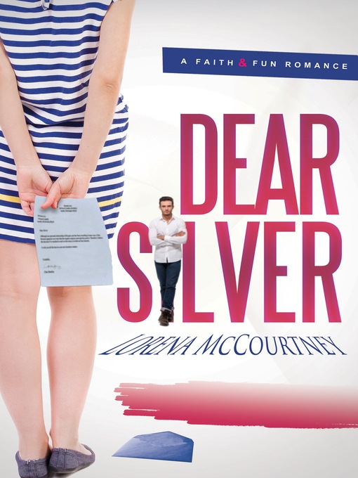Title details for Dear Silver (A Faith & Fun Romance) by Lorena McCourtney - Available